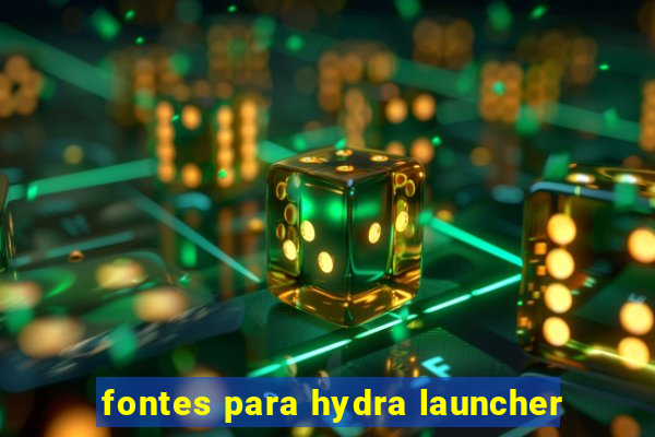 fontes para hydra launcher